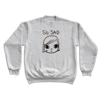 ‘so sad’ sweatshirt